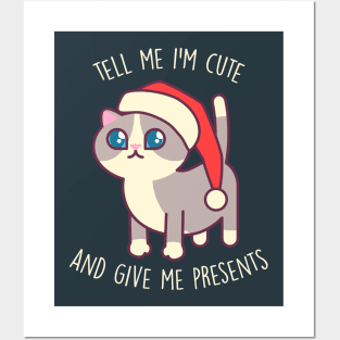 Tell Me I'm Cute And Give Me Presents - Kawaii Kitty Mister Muffins Posters and Art